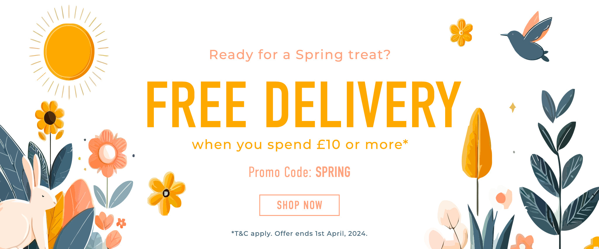 Free delivery when you spend £10 or more. Use code SPRING