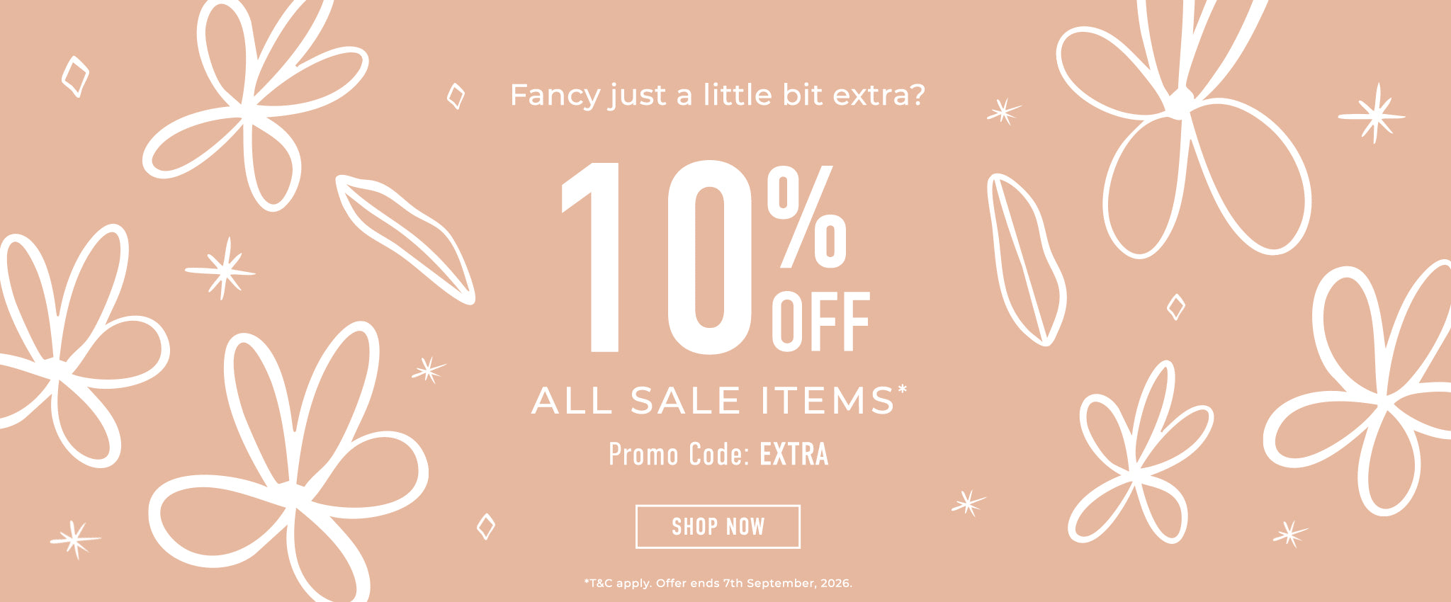 Additional 10% off all sale items with code: EXTRA. T&C apply. Offer ends 7th September, 2026.