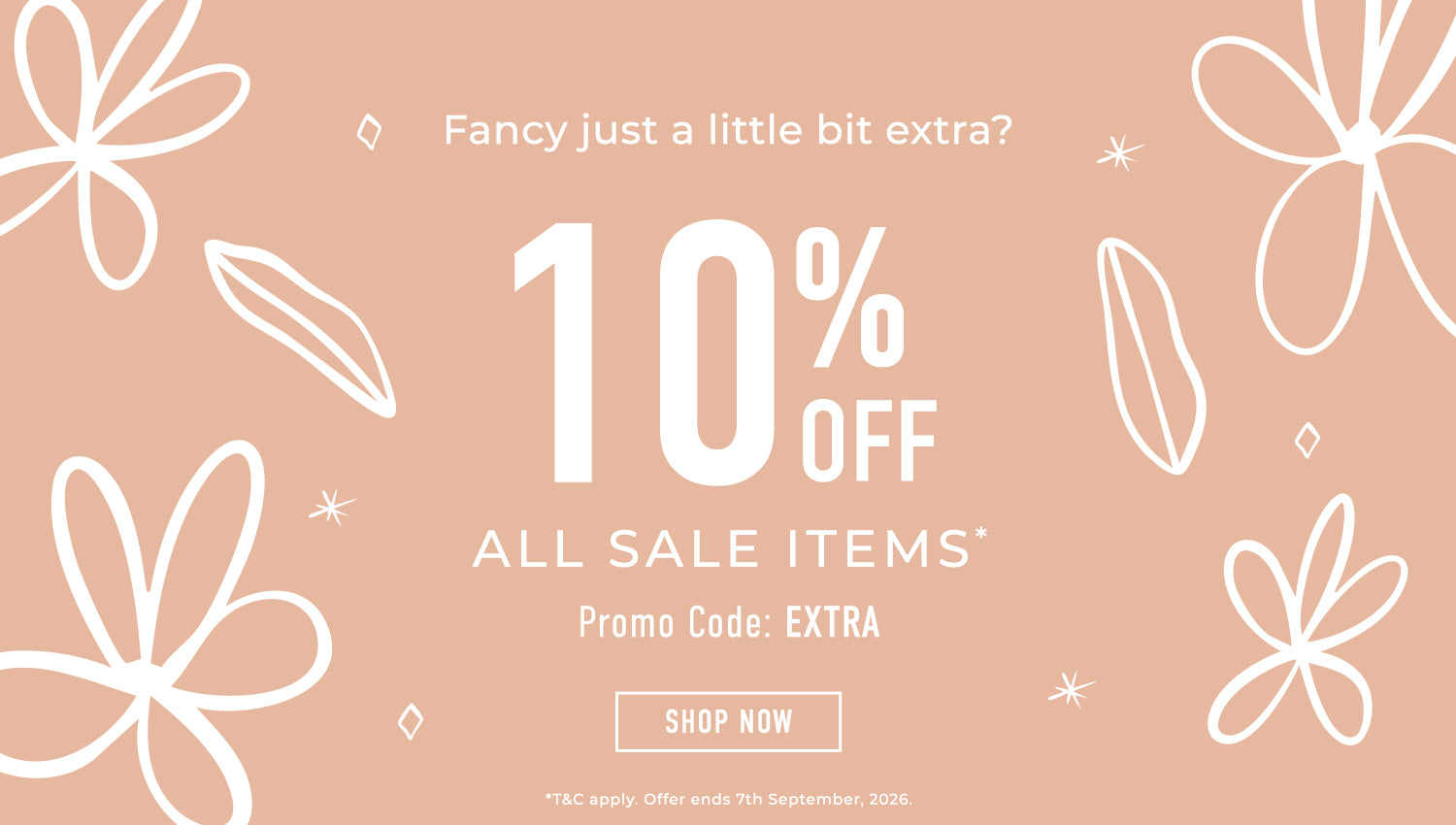 Additional 10% off all sale items with code: EXTRA. T&C apply. Offer ends 7th September, 2026.
